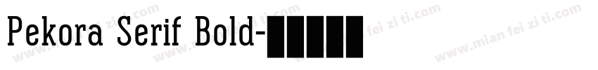 Pekora Serif Bold字体转换